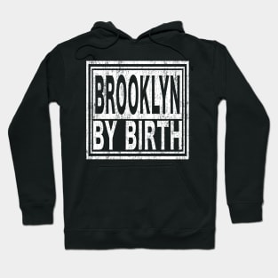 Brooklyn by Birth | New York, NYC, Big Apple. Hoodie